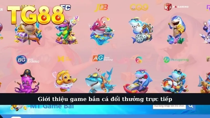 Vài nét về game bắn cá đổi thưởng trực tiếp