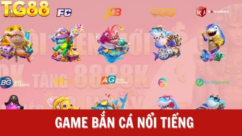 Những Game Bắn Cá Nổi Tiếng Trên TG88: Đồ Họa Đỉnh Cao, Bắn Là Trúng, Vui Là Có Lời