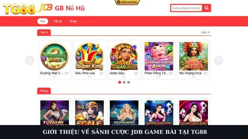 Tổng quan về JDB game bài cực chất lượng tại TG88