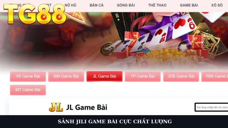 Khái quát về cổng cược JILI game bài tại TG88