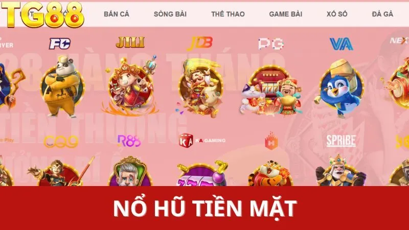 Game Nổ Hũ Tiền Mặt trên TG88 – Chơi Vui, Nổ To, Trúng Đậm