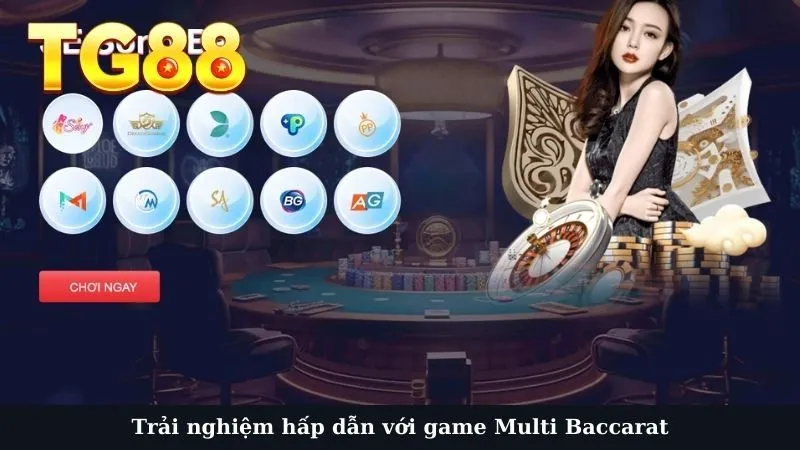 Trải nghiệm hấp dẫn với game Multi Baccarat