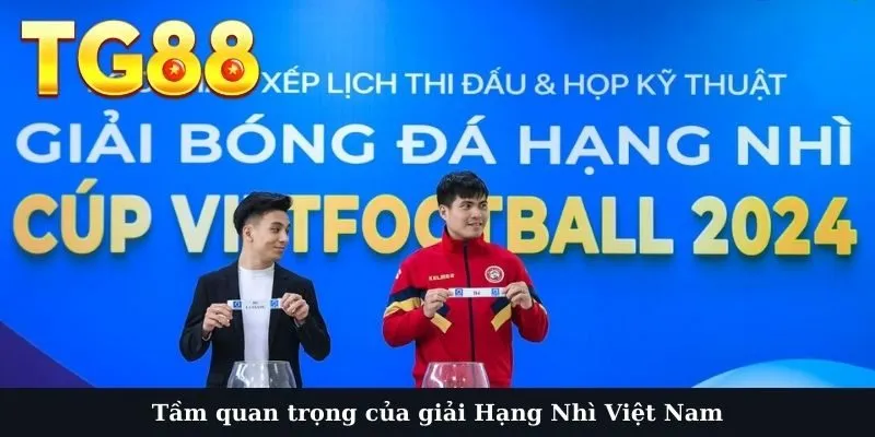 Tầm quan trọng của giải Hạng Nhì Việt Nam