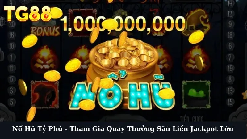 Nổ hũ Tỷ Phú TG88