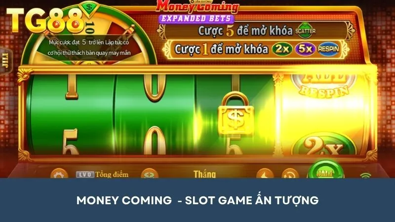 Money Coming - Slot game mang đến trải nghiệm đáng nhớ